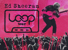 Ed Sheeran Loop Tour